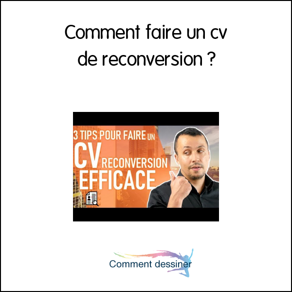 Comment faire un cv de reconversion